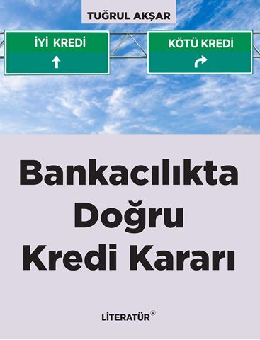 Bankacılıkta Doğru Kredi Kararı  için detaylar