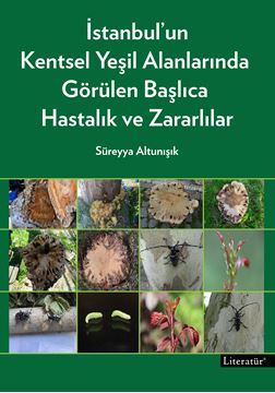 İstanbul’un Kentsel Yeşil Alanlarında Görülen Başlıca Hastalık ve Zararlılar resmi