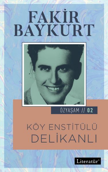 Köy Enstitülü Delikanlı Özyaşam Öyküsü: 02 resmi